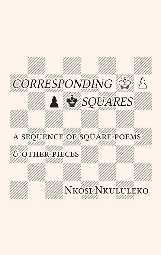 Corresponding Squares, by Nkosi Nkululeko [PREORDER]